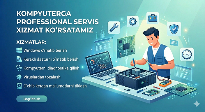 KOMPYUTERGA PROFESSIONAL SERVIS XIZMAT KOʻRSATAMIZ